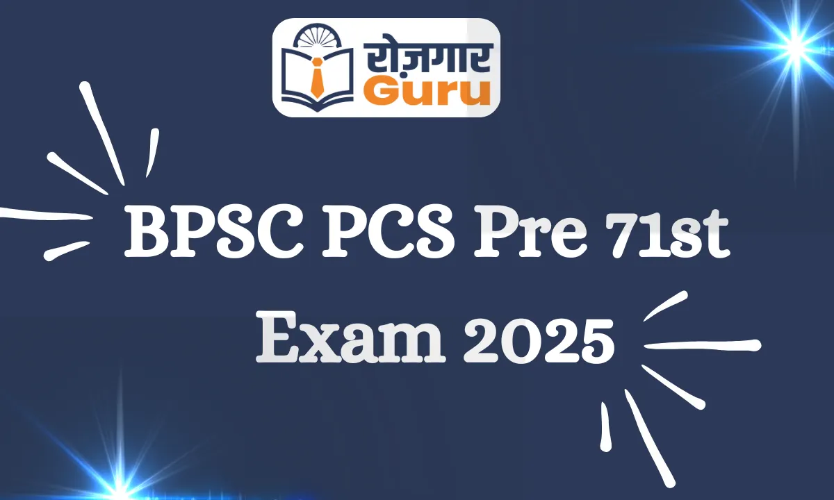 BPSC PCS Pre 71st Exam 2025