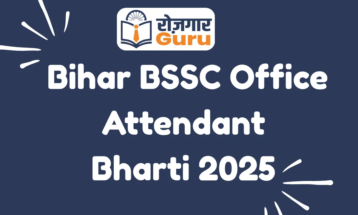 Bihar BSSC Office Attendant Bharti 2025