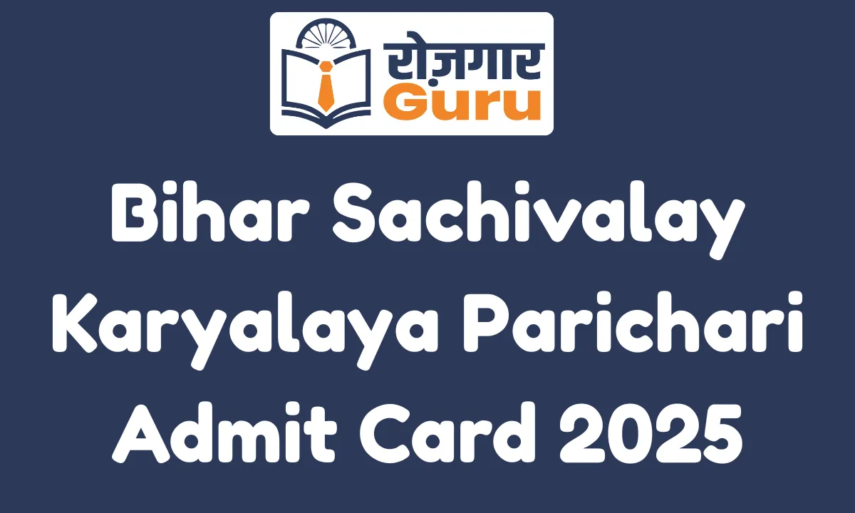 Bihar Sachivalay Karyalaya Parichari Admit Card 2025