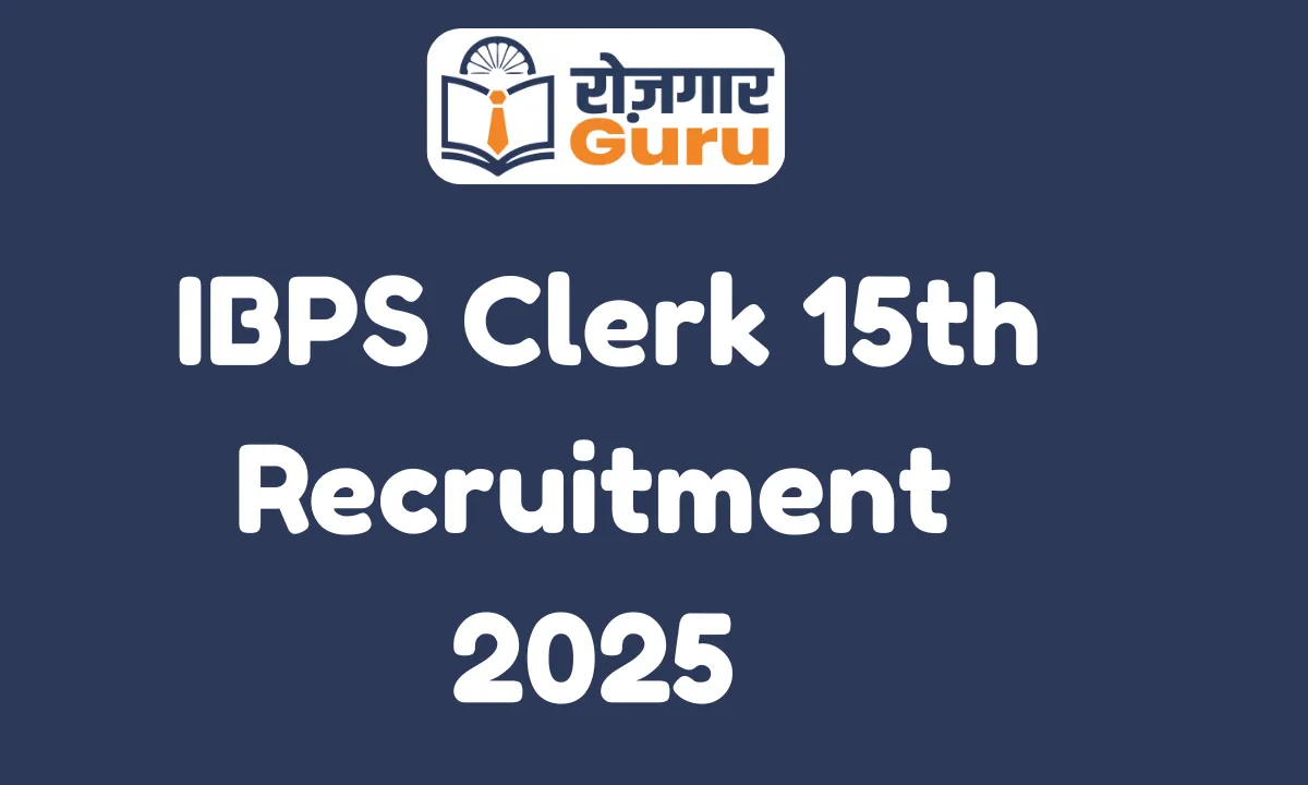 IBPS Clerk 15th Recruitment 2025