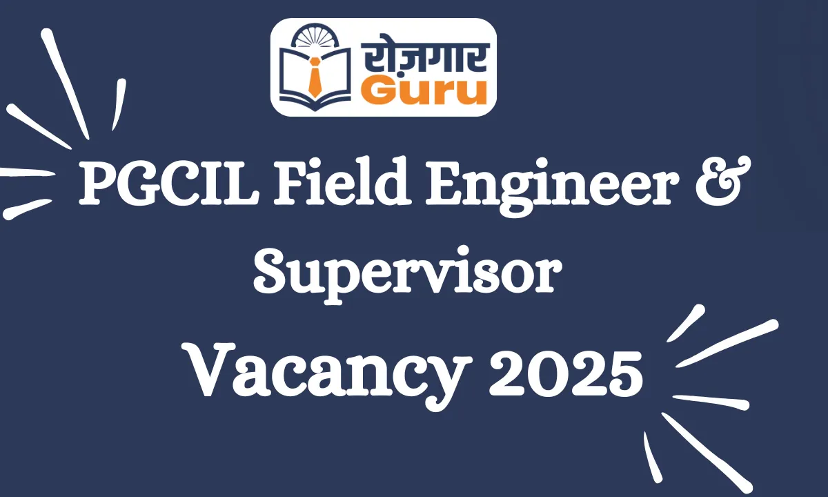 PGCIL Field Engineer & Supervisor Vacancy 2025