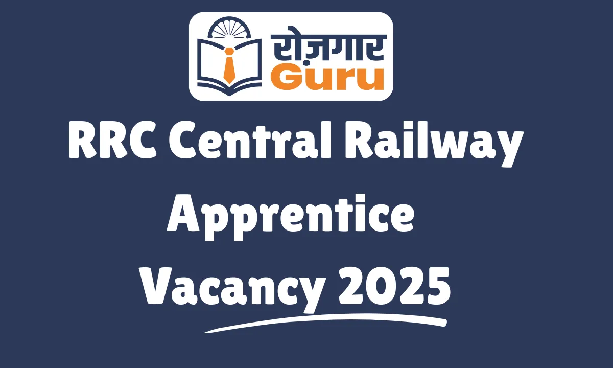 RRC Central Railway Apprentice Vacancy 2025: