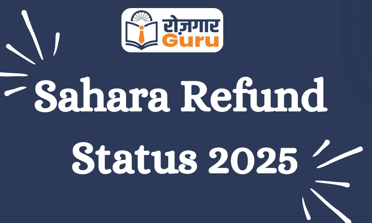 Sahara Refund Status 2025