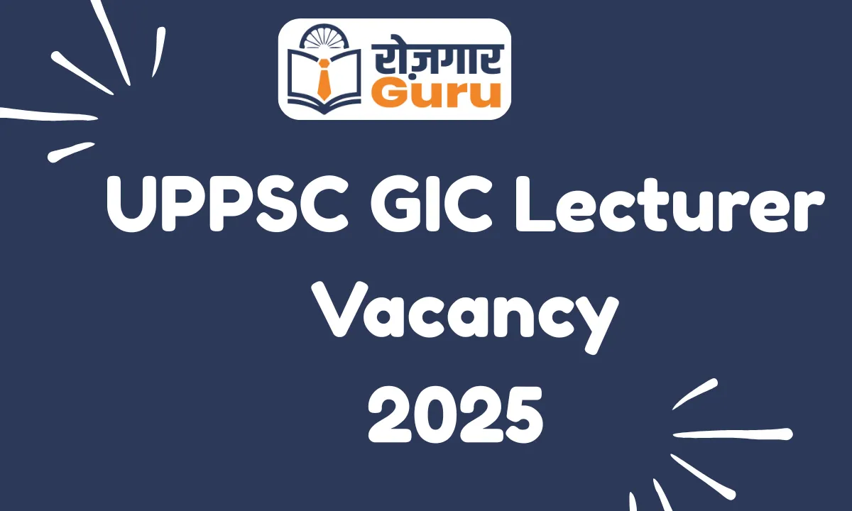 UPPSC GIC Lecturer Vacancy 2025