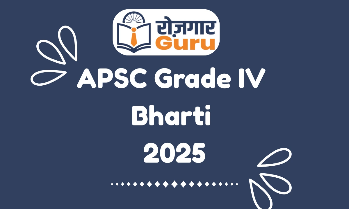 APSC Grade IV Bharti 2025