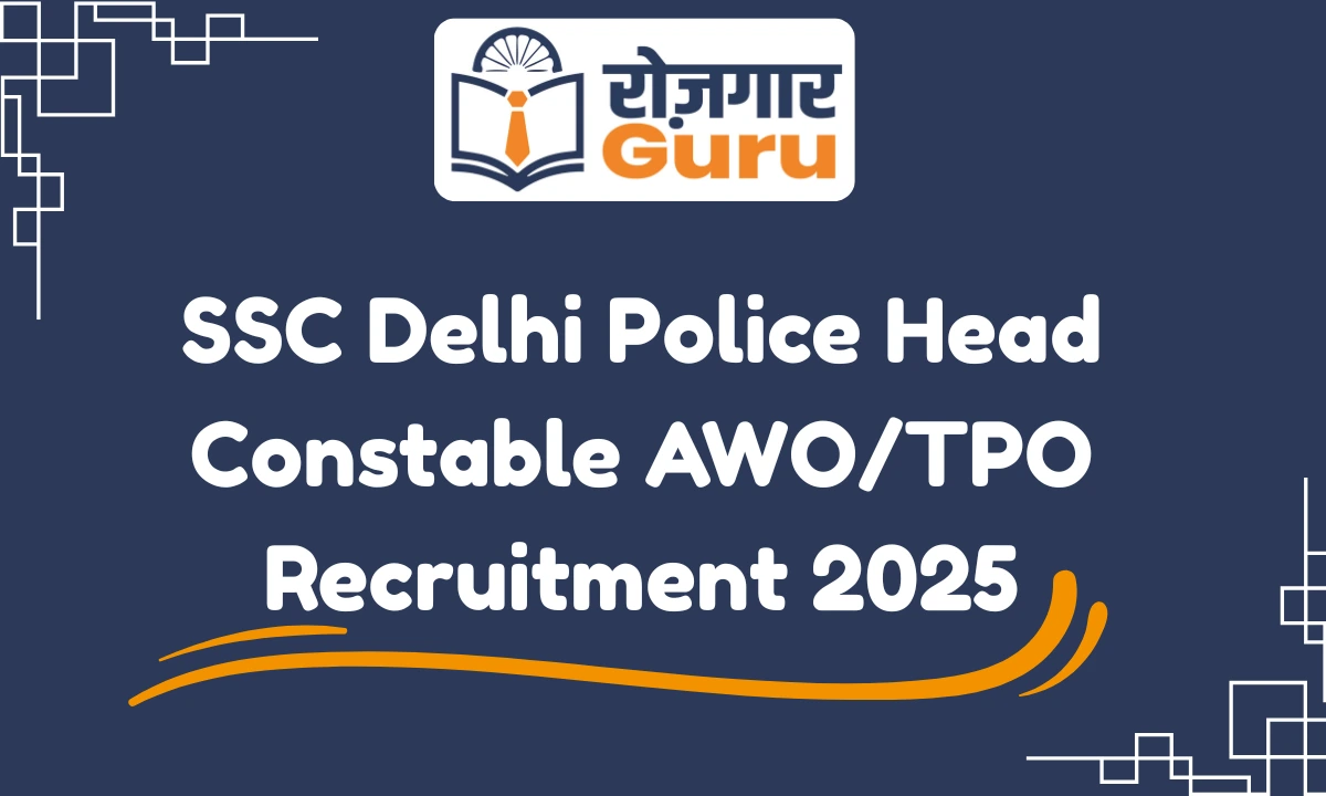 SSC Delhi Police Head Constable AWO/TPO Recruitment 2025