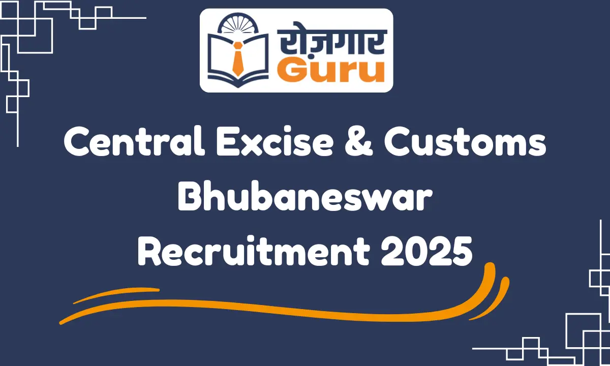 Central Excise & Customs Bhubaneswar Recruitment 2025