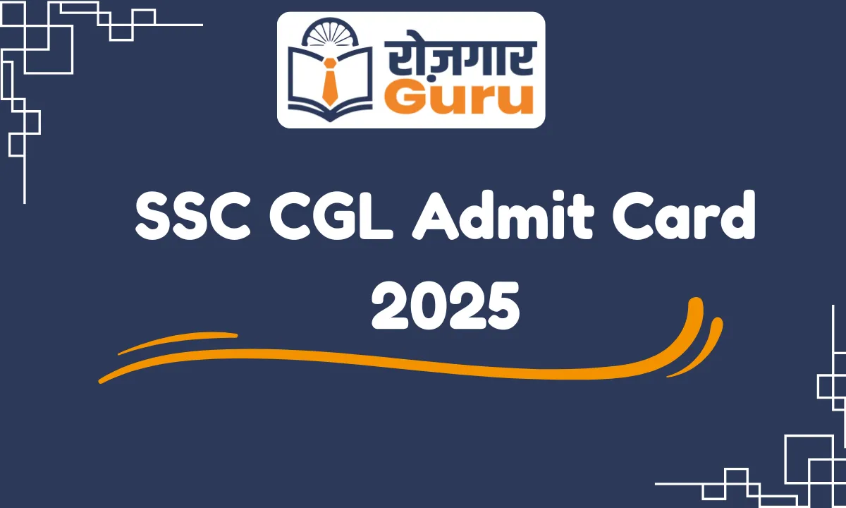 SSC CGL Admit Card 2025