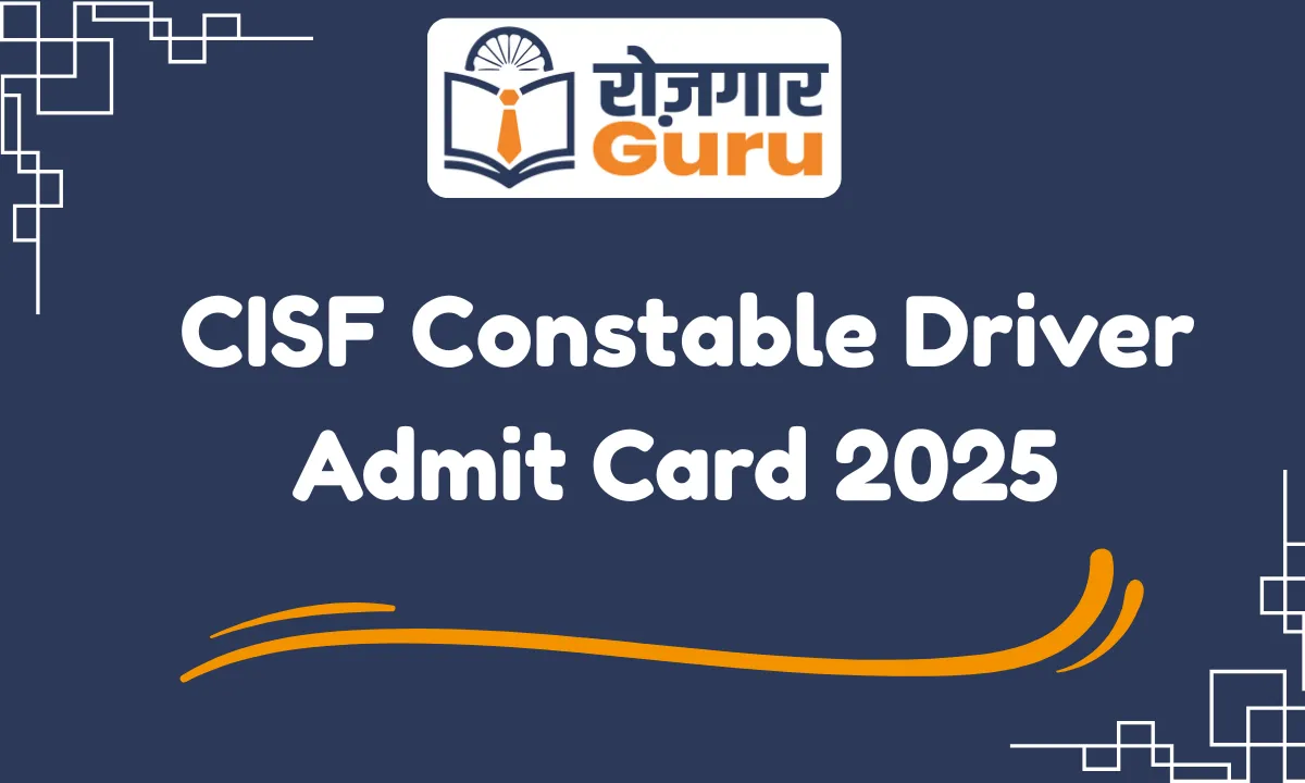 CISF Constable Driver Admit Card 2025