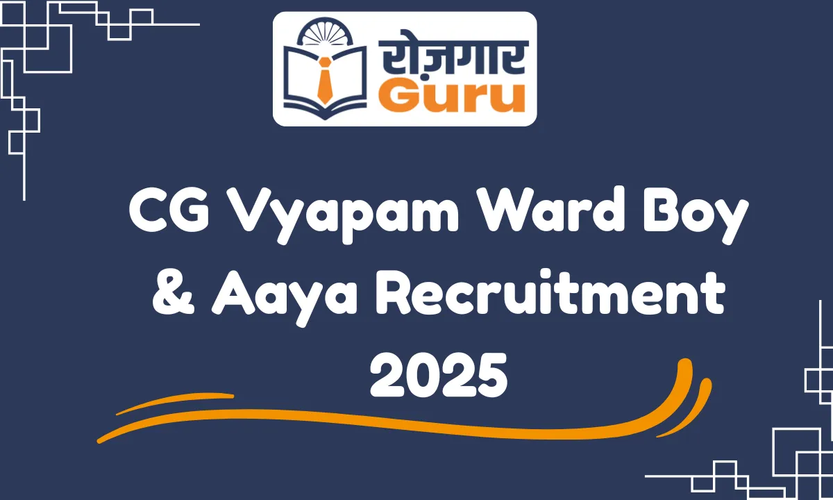 CG Vyapam Ward Boy & Aaya Recruitment 2025