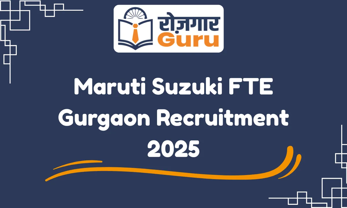 Maruti Suzuki FTE Gurgaon Recruitment 2025