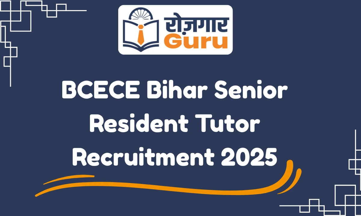 BCECE Bihar Senior Resident Tutor Recruitment 2025