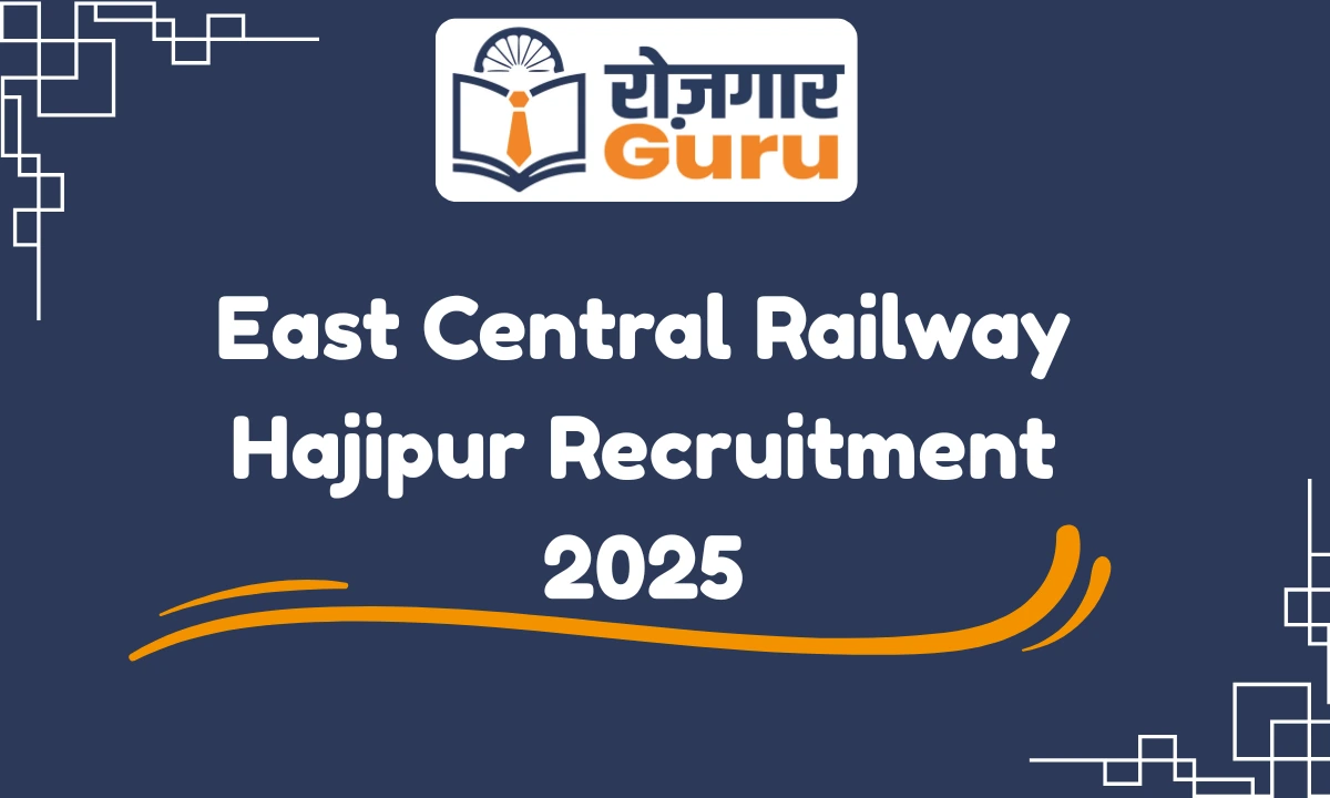 East Central Railway Hajipur Recruitment 2025