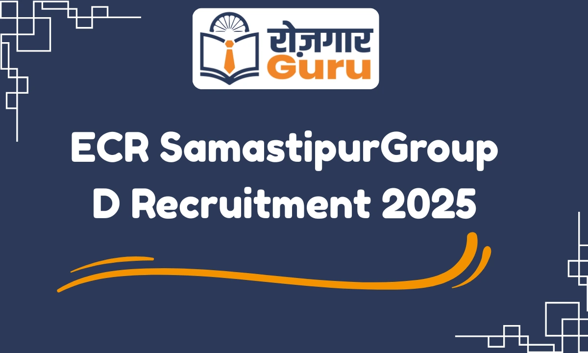 ECR Samastipur Group D Recruitment 2025