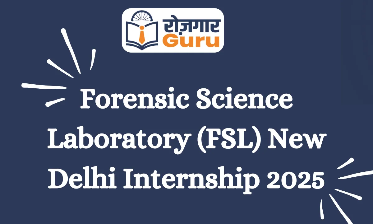 Forensic Science Laboratory (FSL) New Delhi Internship 2025
