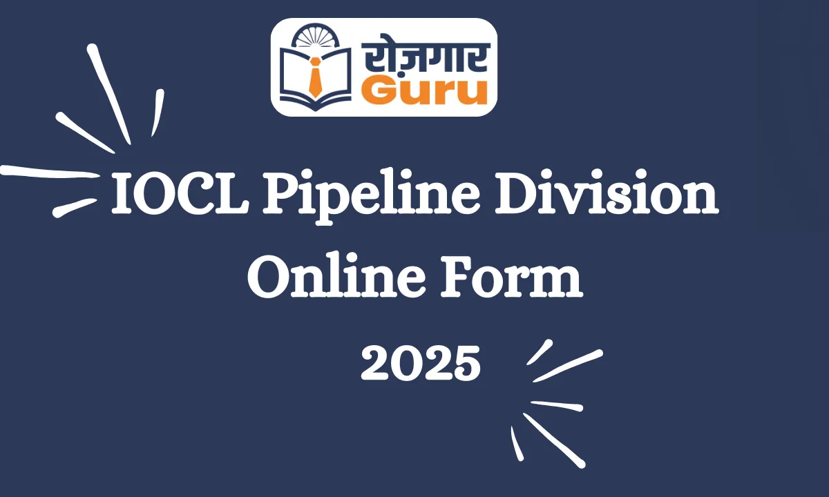 IOCL Pipeline Division Online Form 2025