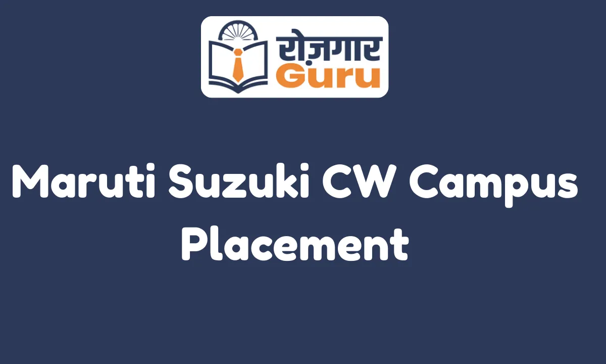 Maruti Suzuki CW Campus Placement