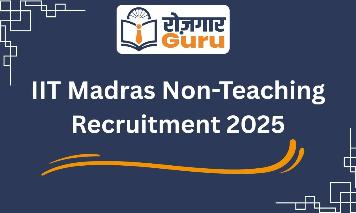 IIT Madras Non-Teaching Recruitment 2025
