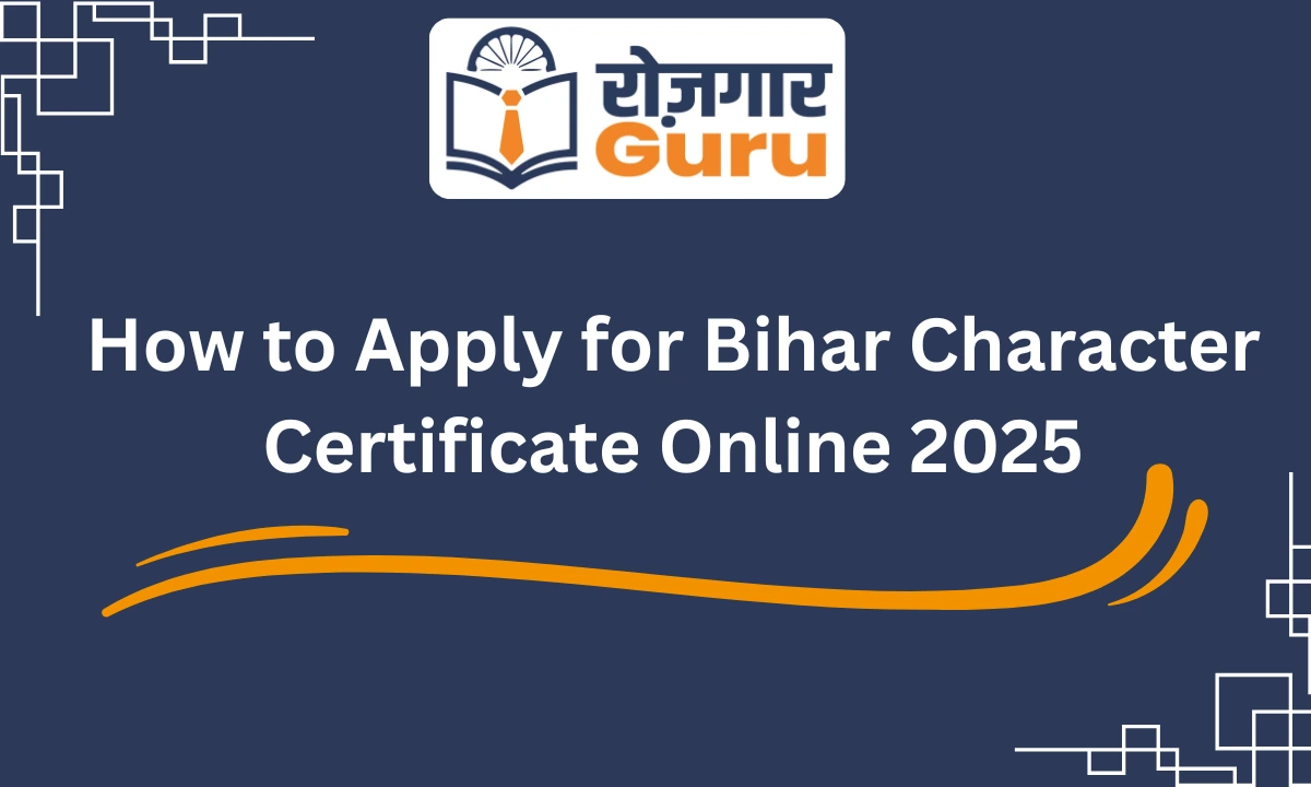 How to Apply for Bihar Character Certificate Online 2025