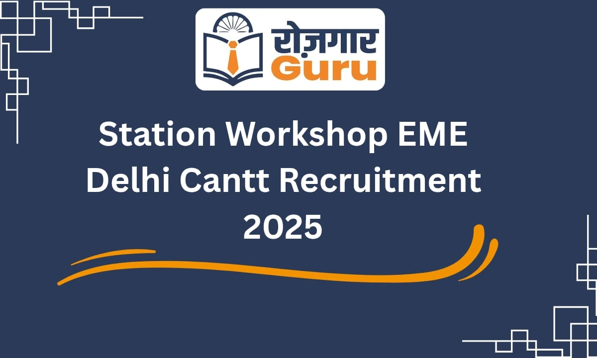 Station Workshop EME Delhi Cantt Recruitment 2025